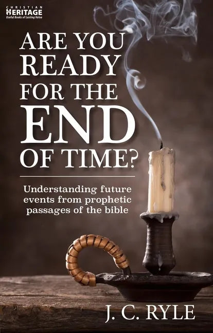 Are You Ready for the End of Time?: Understanding Future Events from Prophetic Passages of the Bible - Paperback