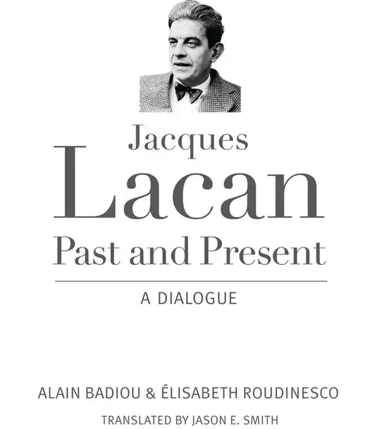 Jacques Lacan, Past and Present: A Dialogue - Paperback