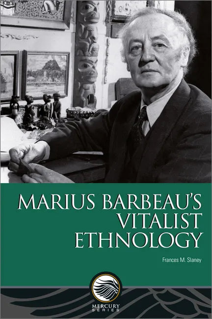 Marius Barbeau's Vitalist Ethnology - Paperback