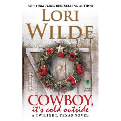 Cowboy, It's Cold Outside: A Twilight, Texas Novel - Mass Market Paperbound