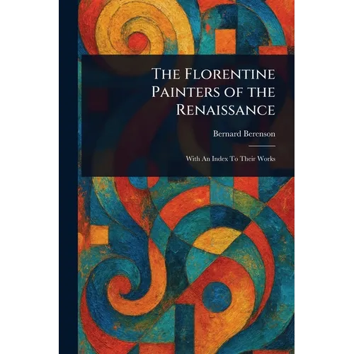 The Florentine Painters of the Renaissance - Paperback