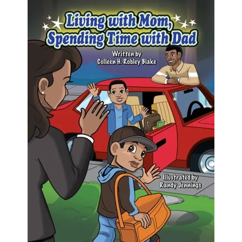 Living with Mom, Spending Time with Dad - Paperback