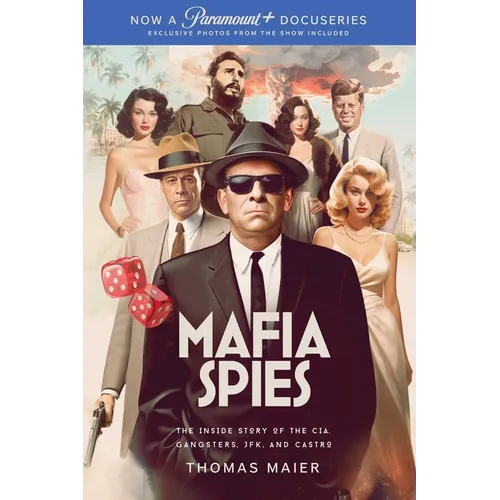 Mafia Spies: The Inside Story of the Cia, Gangsters, Jfk, and Castro (Series Tie-In) - Paperback