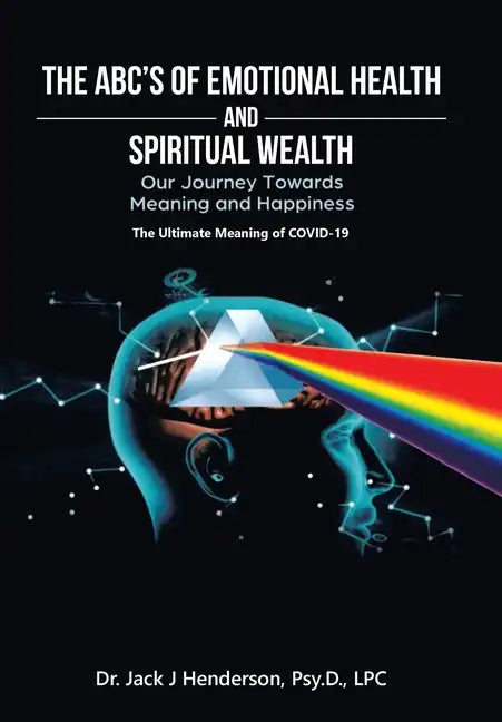 The Abc's of Emotional Health and Spiritual Wealth: Our Journey Towards Meaning and Happiness - Hardcover