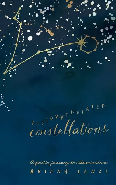 Discombobulated Constellations: A poetic journey to illumination - Paperback