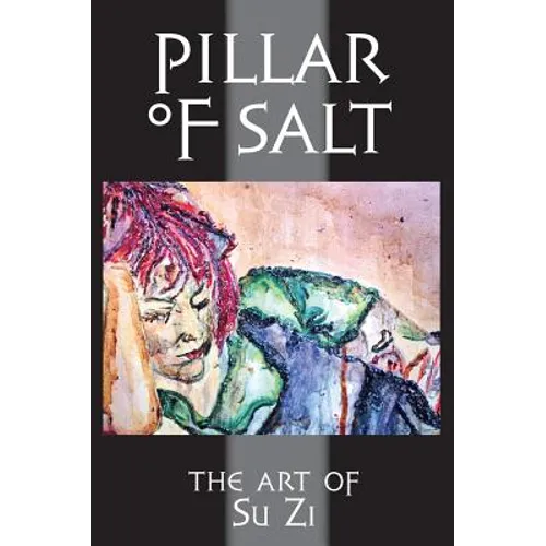 Pillar of Salt: The Art of Su Zi - Hardcover