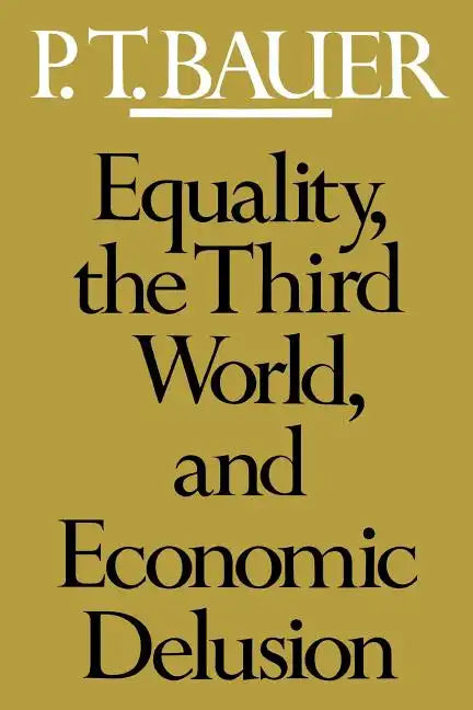 Equality, the Third World, and Economic Delusion - Paperback
