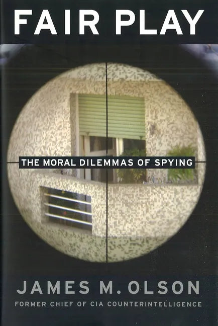 Fair Play: The Moral Dilemmas of Spying - Paperback