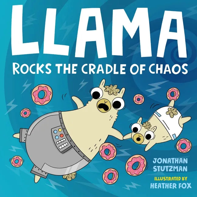 Llama Rocks the Cradle of Chaos - Hardcover