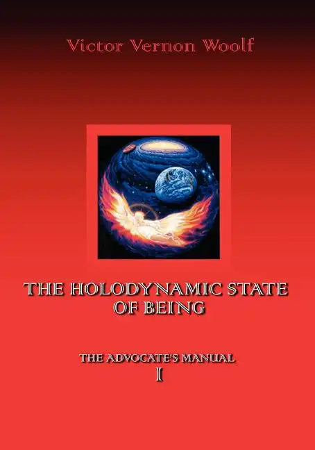 The Holodynamic State of Being: Manual I - Paperback