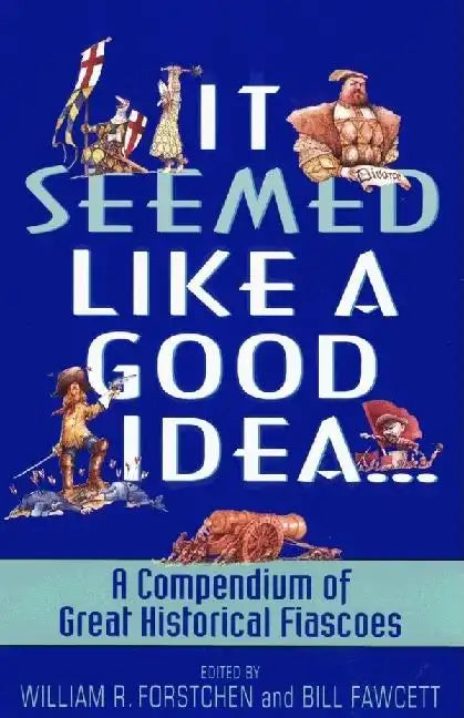 It Seemed Like a Good Idea... - Paperback