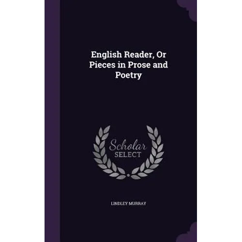 English Reader, Or Pieces in Prose and Poetry - Hardcover