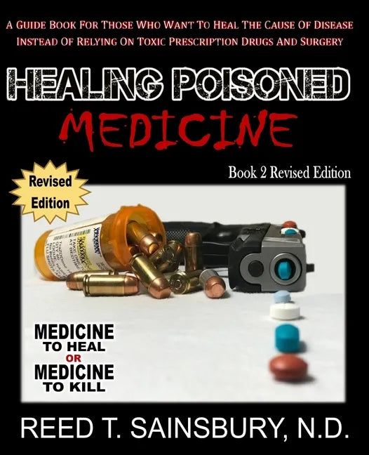 Healing Poisoned Medicine: Medicine to Heal or Medicine to Kill - Paperback