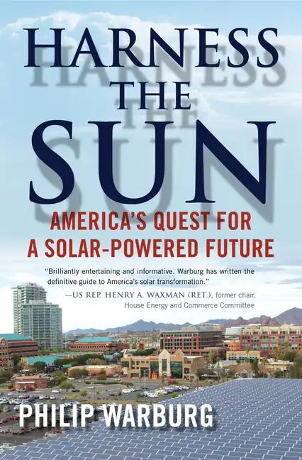 Harness the Sun: America's Quest for a Solar-Powered Future - Paperback