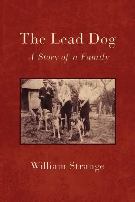 The Lead Dog: A Story of a Family - Paperback