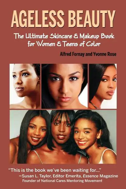 Ageless Beauty: The Ultimate Skincare & Makeup Book for Women & Teens of Color - Paperback