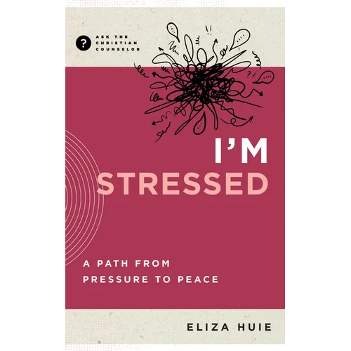I'm Stressed: A Path from Pressure to Peace - Paperback