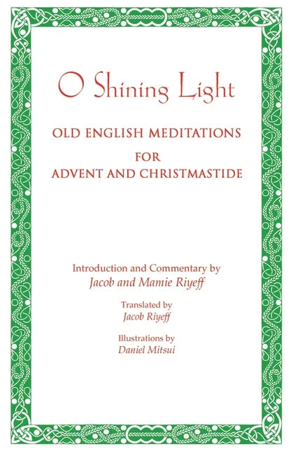 O Shining Light. Old English Meditations for Advent and Christmastide - Paperback