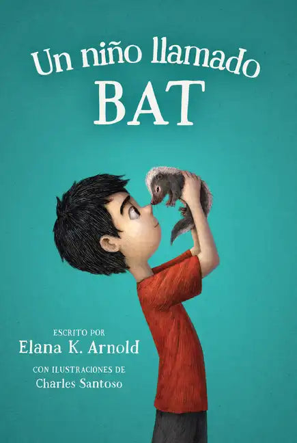 Un Niño Llamado Bat: A Boy Called Bat (Spanish Edition) - Paperback