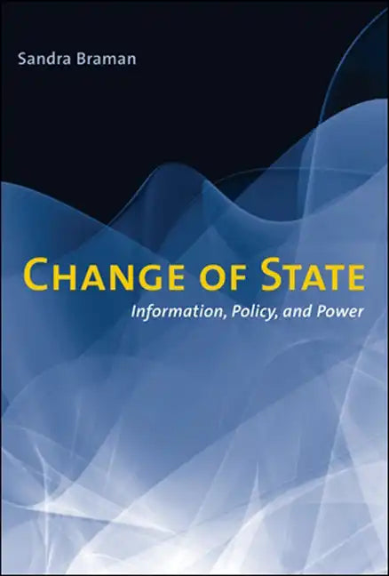 Change of State: Information, Policy, and Power - Paperback