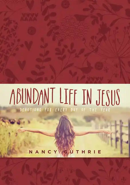 Abundant Life in Jesus - Hardcover