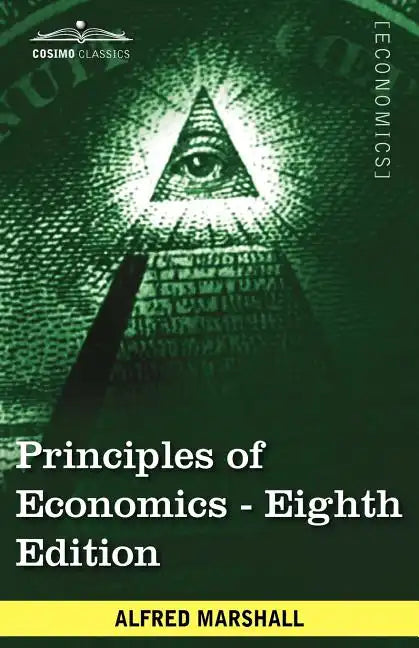 Principles of Economics: Unabridged Eighth Edition - Paperback