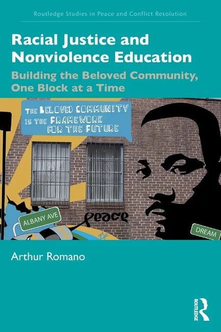 Racial Justice and Nonviolence Education: Building the Beloved Community, One Block at a Time - Paperback