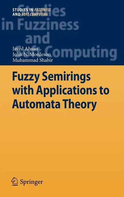 Fuzzy Semirings with Applications to Automata Theory - Hardcover
