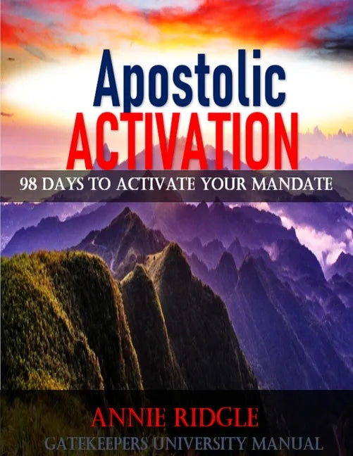 Apostolic Activation 98 Days to Activate Your Mandate - Paperback