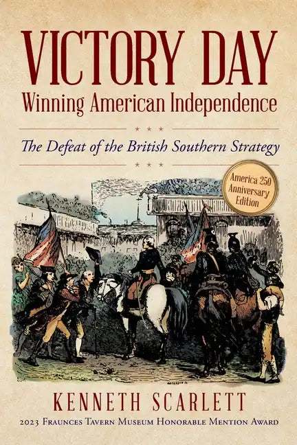 Victory Day - Winning American Independence: The Defeat of the British Southern Strategy - Paperback