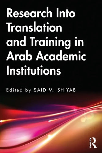 Research Into Translation and Training in Arab Academic Institutions - Paperback
