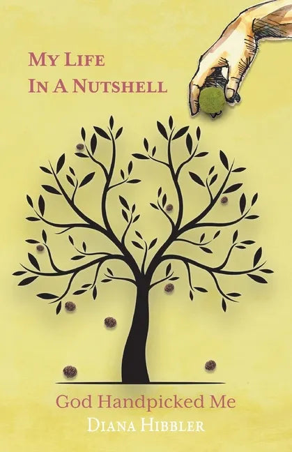 My Life in a Nutshell: God Handpicked Me - Paperback
