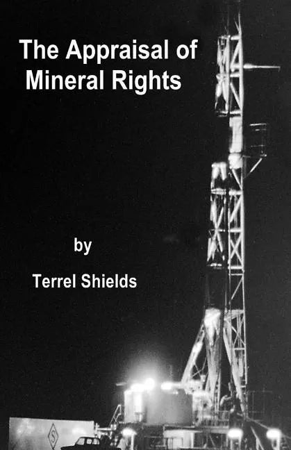 The Appraisal of Mineral Rights: with emphasis on oil and gas valuation as real property - Paperback