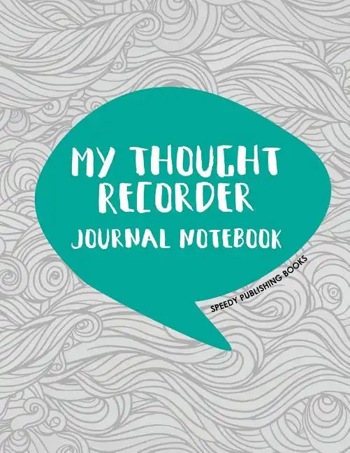 My Thought Recorder: Journal Notebook - Paperback