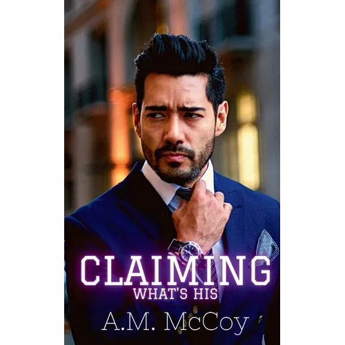 Claiming What's His - Paperback
