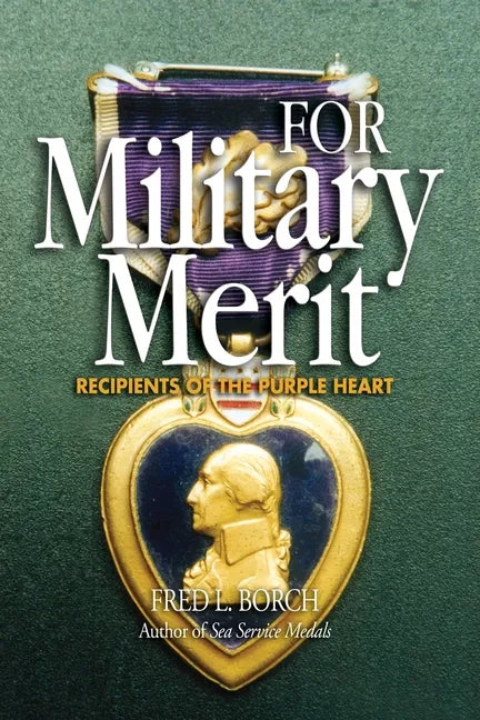 For Military Merit: Recipients of the Purple Heart - Paperback