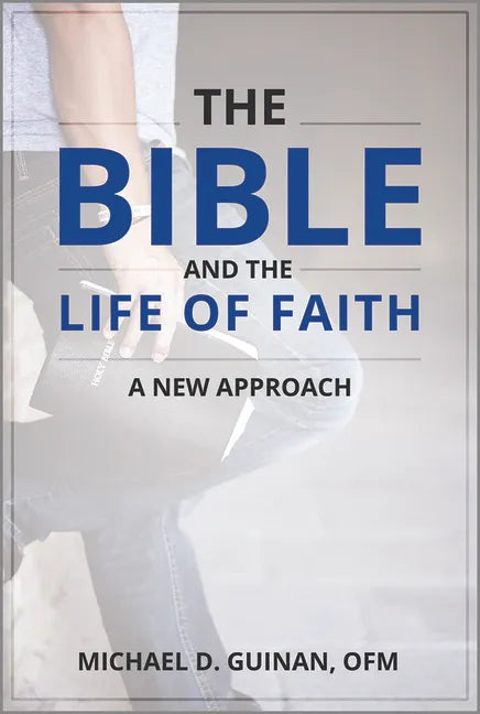 The Bible and the Life of Faith: A New Approach - Paperback