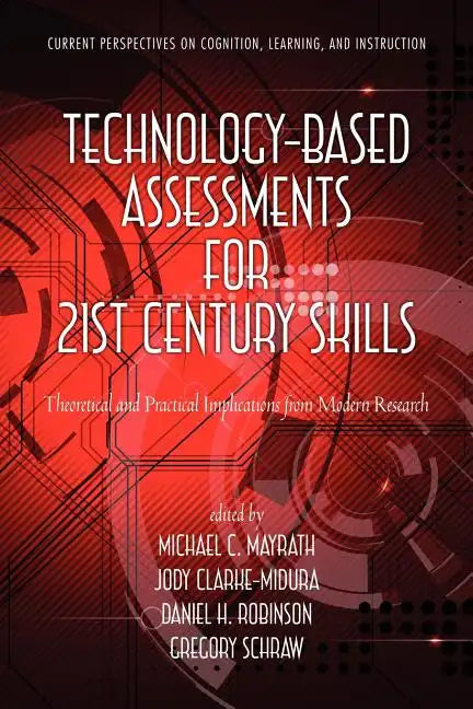 Technology-Based Assessments for 21st Century Skills: Theoretical and Practical Implications from Modern Research - Paperback