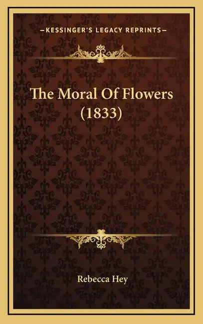 The Moral Of Flowers (1833) - Hardcover