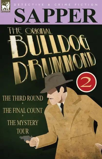 The Original Bulldog Drummond: 2-The Third Round, the Final Count & the Mystery Tour - Paperback