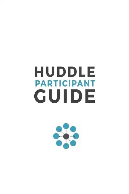 Huddle Participant Guide, 2nd Edition - Paperback