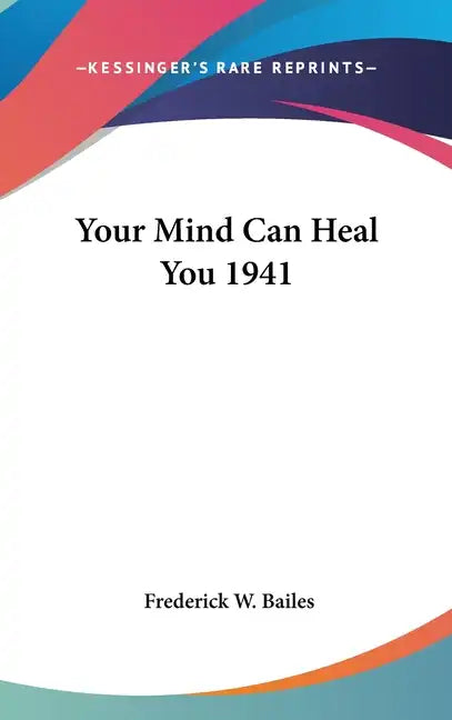 Your Mind Can Heal You 1941 - Hardcover