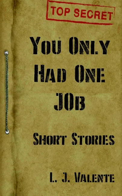 You Only had One Job: And other Stories - Paperback