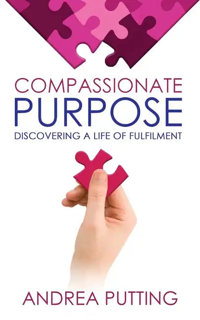 Compassionate Purpose: Discovering a Life of Fulfilment - Paperback