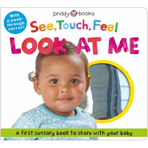 See, Touch, Feel Look at Me: With a Peek-Through Mirror! - Board Book