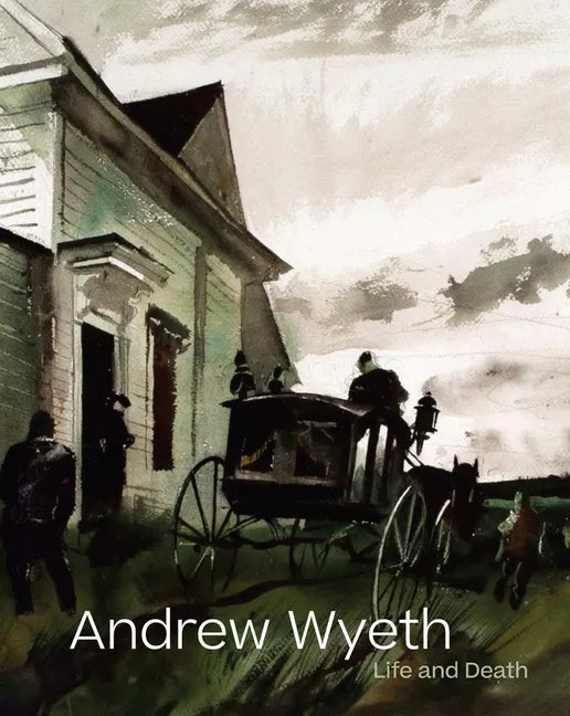 Andrew Wyeth: Life and Death - Hardcover