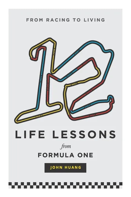 12 Life Lessons From Formula One: From racing to living - Paperback