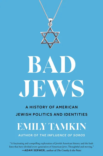Bad Jews: A History of American Jewish Politics and Identities - Hardcover