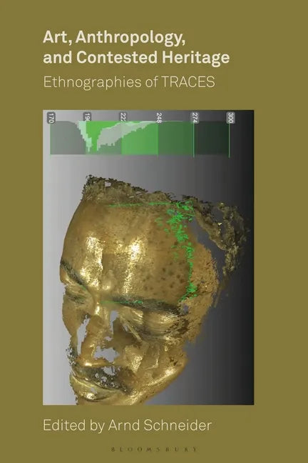Art, Anthropology, and Contested Heritage: Ethnographies of Traces - Paperback