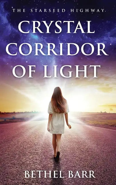 Crystal Corridor of Light: The Starseed Highway - Paperback